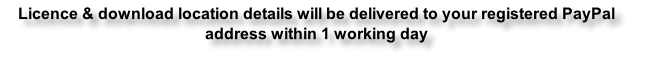 Licence & download location details will be delivered to your registered PayPal address within 1 working day

